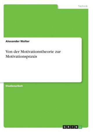 Von der Motivationstheorie zur Motivationspraxis