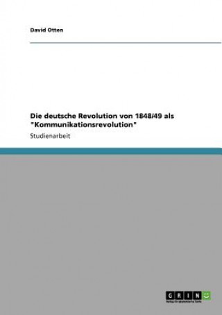 deutsche Revolution von 1848/49 als Kommunikationsrevolution