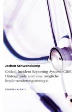 Critical Incident Reporting System (CIRS). Hintergrunde und eine moegliche Implementierungsstrategie