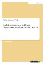 Qualitatsmanagement in kleinen Organisationen nach DIN EN ISO 9000 ff.