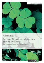 Auf dem Weg zu einer allgemeinen Theorie des Glucks