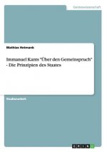 Immanuel Kants UEber den Gemeinspruch - Die Prinzipien des Staates