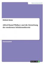 Alfred Russel Wallace und die Entstehung der modernen Selektionstheorie