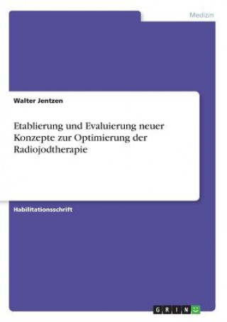 Etablierung und Evaluierung neuer Konzepte zur Optimierung der Radiojodtherapie