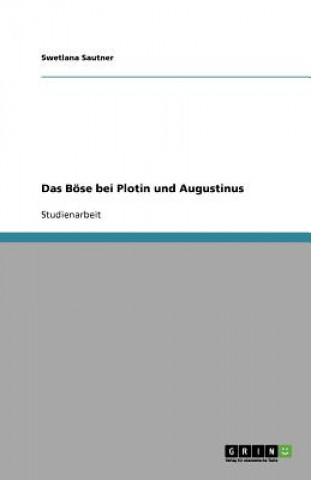 Boese bei Plotin und Augustinus