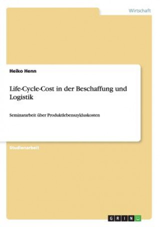 Life-Cycle-Cost in der Beschaffung und Logistik