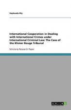 International Cooperation in Dealing with International Crimes under International Criminal Law