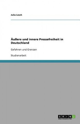 AEussere und innere Pressefreiheit in Deutschland