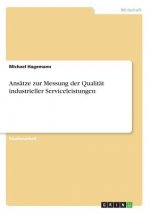 Ansatze zur Messung der Qualitat industrieller Serviceleistungen