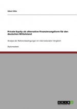 Private Equity als alternative Finanzierungsform fur den deutschen Mittelstand