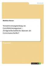 Verantwortungsteilung im Gewahrleistungsstaat - Zivilgesellschaftliche Akteure als Governancehelfer?