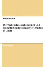 wichtigsten Rechtsformen und Erfolgsfaktoren auslandischer Investitionen in China