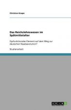 Das Reichslehnswesen im Spatmittelalter