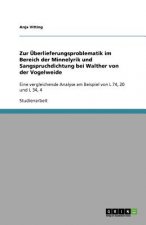 Zur UEberlieferungsproblematik im Bereich der Minnelyrik und Sangspruchdichtung bei Walther von der Vogelweide