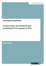 Sozialer Status des Stadtteils und medizinische Versorgung in Koeln