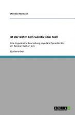 Ist der Dativ dem Genitiv sein Tod?