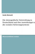 demografische Entwicklung in Deutschland und ihre Auswirkungen auf die sozialen Sicherungssysteme