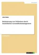 Reduzierung von Fehlzeiten durch betriebliches Gesundheitsmanagement