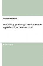 Padagoge Georg Kerschensteiner - ein typischer Epochenvertreter?