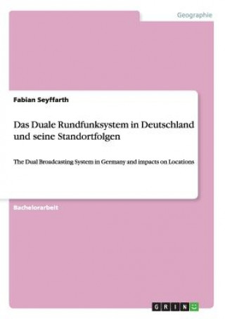 Duale Rundfunksystem in Deutschland und seine Standortfolgen