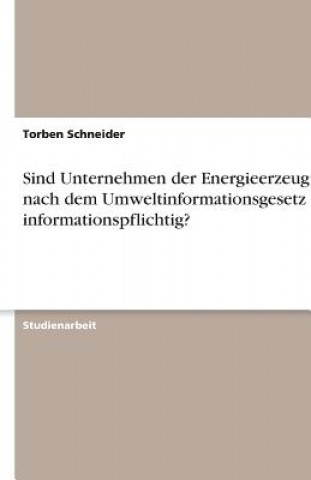 Sind Unternehmen der Energieerzeugung nach dem Umweltinformationsgesetz informationspflichtig?