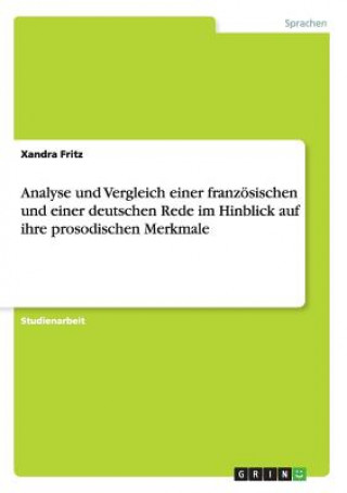Analyse und Vergleich einer franzoesischen und einer deutschen Rede im Hinblick auf ihre prosodischen Merkmale