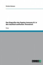 Eingreifen des Papstes Innocenz III. in den staufisch-welfischen Thronstreit