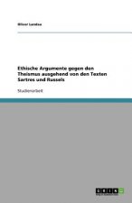 Ethische Argumente gegen den Theismus ausgehend von den Texten Sartres und Russels