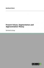 Present Values, Segmentation and Approximation Theory
