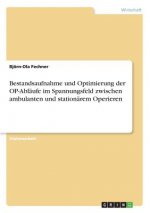 Bestandsaufnahme und Optimierung der OP-Ablaufe im Spannungsfeld zwischen ambulanten und stationarem Operieren