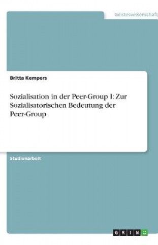 Sozialisation in der Peer-Group I: Zur Sozialisatorischen Bedeutung der Peer-Group