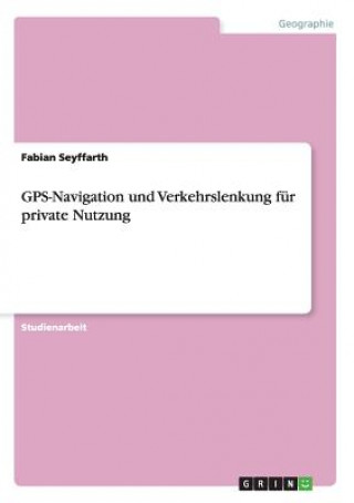 GPS-Navigation und Verkehrslenkung für private Nutzung