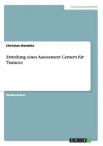 Erstellung eines Assessment Centers fur Trainees