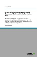 Schriftliche Reaktionen bedeutender Geister auf die franzoesische Revolution 1789
