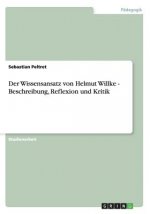 Der Wissensansatz von Helmut Willke - Beschreibung, Reflexion und Kritik