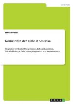 Koeniginnen der Lufte in Amerika