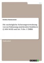 nachtragliche Sicherungsverwahrung von zur Entlassung anstehenden Straftatern ( 66b StGB) und Art. 5 Abs. 1 EMRK