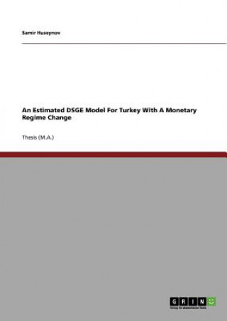 Estimated DSGE Model For Turkey With A Monetary Regime Change