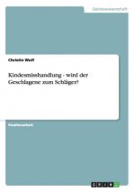 Kindesmisshandlung - wird der Geschlagene zum Schlager?