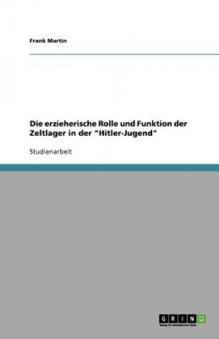 erzieherische Rolle und Funktion der Zeltlager in der Hitler-Jugend