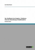 Grossraum Los Angeles - Probleme, Chancen Einordnung in Stadtmodelle