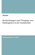 Beobachtungen zum UEbergang vom Kindergarten in die Grundschule
