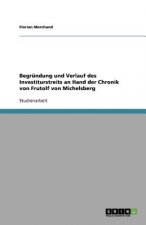 Begrundung und Verlauf des Investiturstreits an Hand der Chronik von Frutolf von Michelsberg