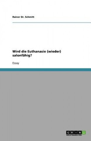 Wird die Euthanasie (wieder) salonfahig?
