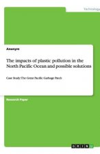 impacts of plastic pollution in the North Pacific Ocean and possible solutions