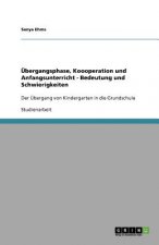 UEbergangsphase, Koooperation und Anfangsunterricht - Bedeutung und Schwierigkeiten