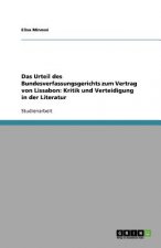 Das Urteil des Bundesverfassungsgerichts zum Vertrag von Lissabon: Kritik und Verteidigung in der Literatur