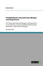 Erfolgsfaktoren internationaler Mergers und Acquisitions