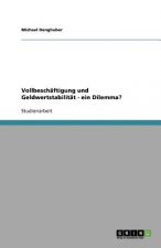 Vollbeschäftigung und Geldwertstabilität - ein Dilemma?