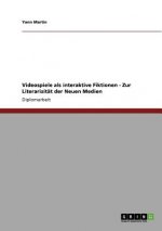 Videospiele als interaktive Fiktionen - Zur Literarizitat der Neuen Medien